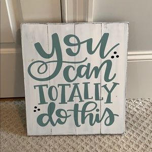 “You can totally do this” Sign